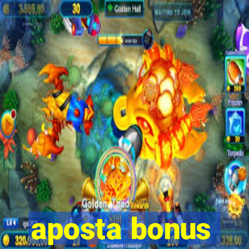 aposta bonus