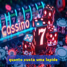 quanto custa uma lapide