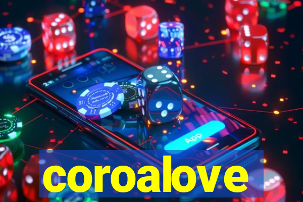 coroalove