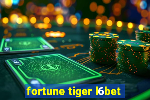 fortune tiger l6bet