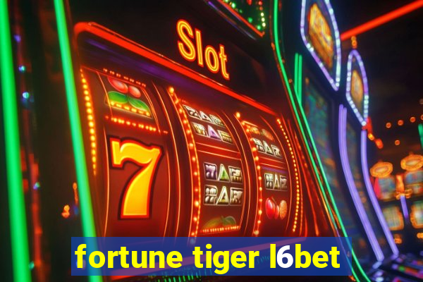 fortune tiger l6bet