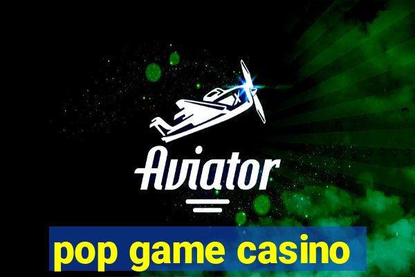 pop game casino