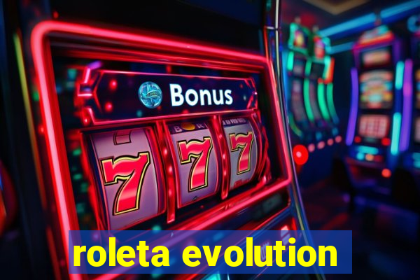 roleta evolution