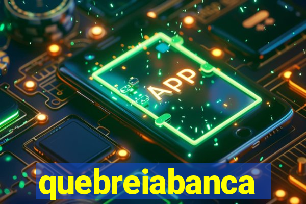 quebreiabanca