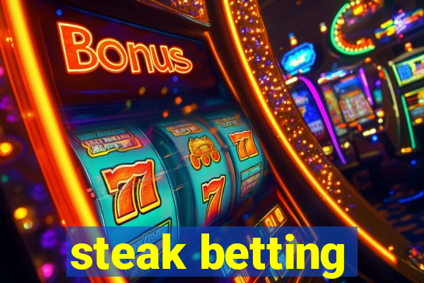 steak betting