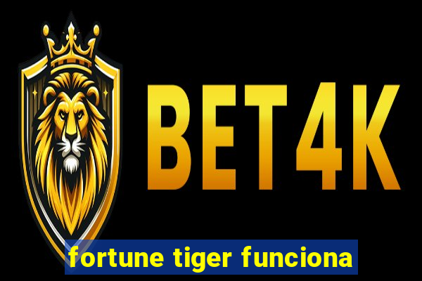 fortune tiger funciona