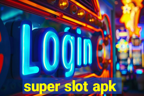 super slot apk