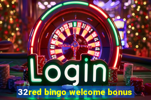 32red bingo welcome bonus