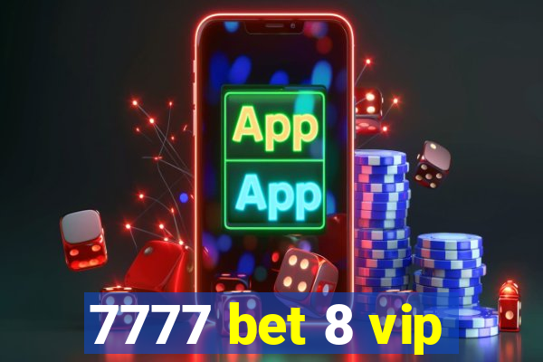 7777 bet 8 vip