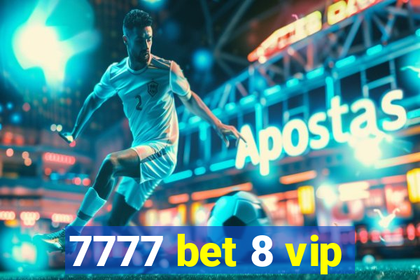 7777 bet 8 vip