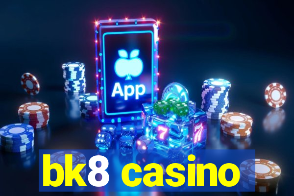 bk8 casino