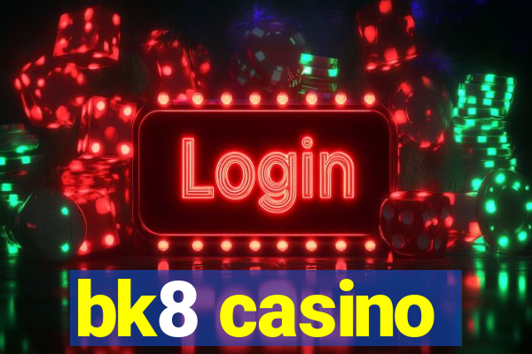 bk8 casino