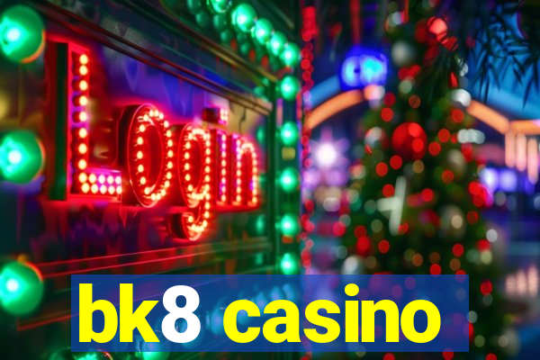 bk8 casino