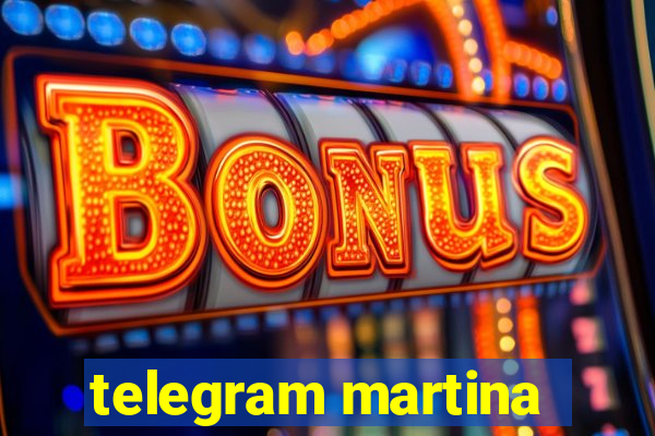 telegram martina