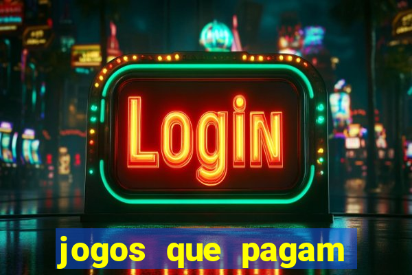 jogos que pagam muito dinheiro de verdade