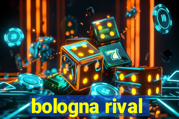 bologna rival