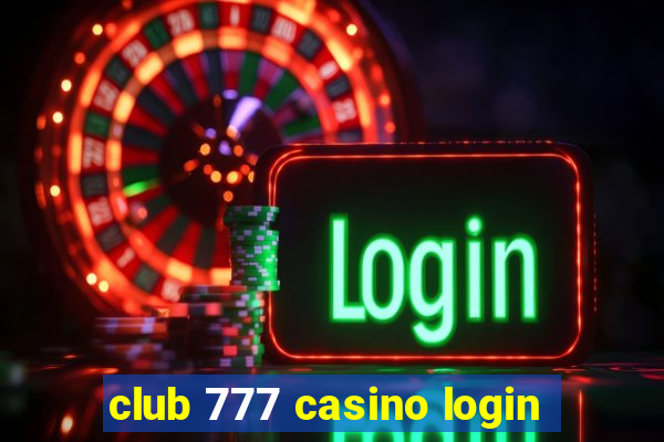 club 777 casino login