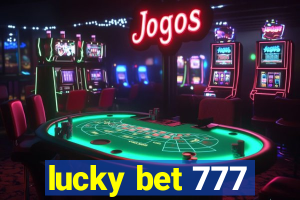 lucky bet 777