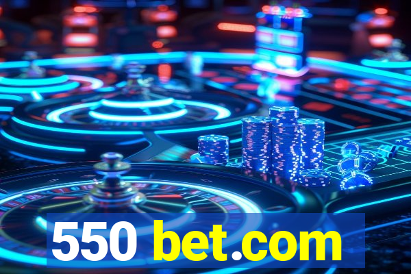 550 bet.com