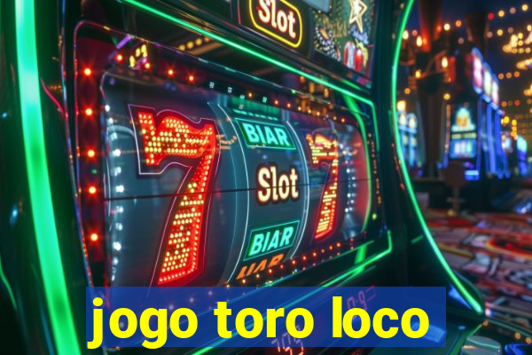 jogo toro loco