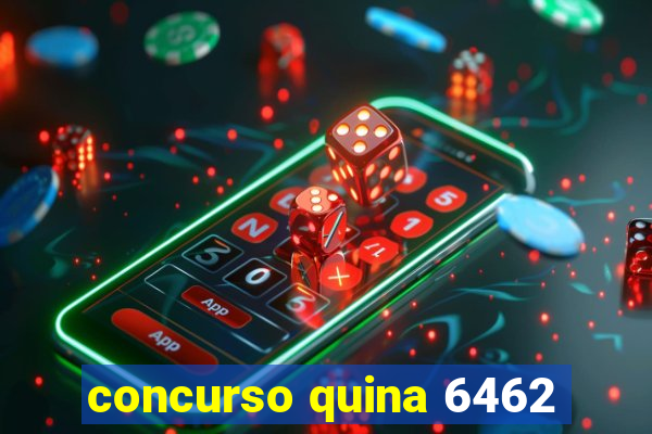 concurso quina 6462