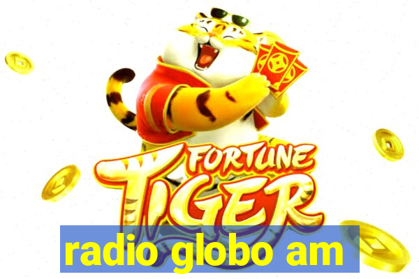 radio globo am