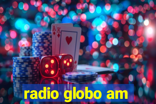 radio globo am