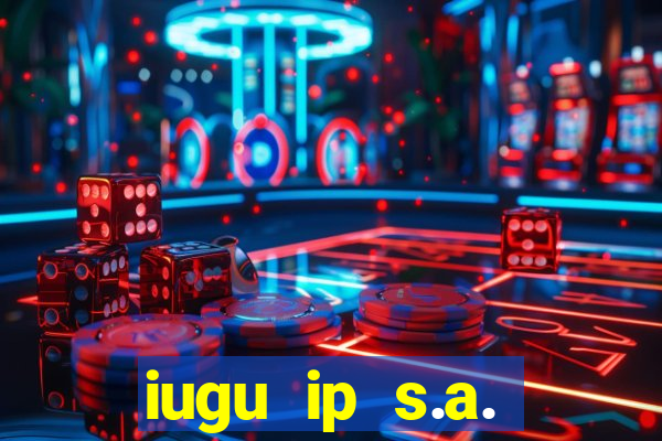 iugu ip s.a. plataforma de jogos