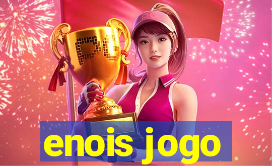 enois jogo