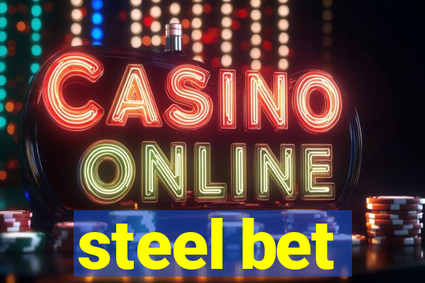 steel bet