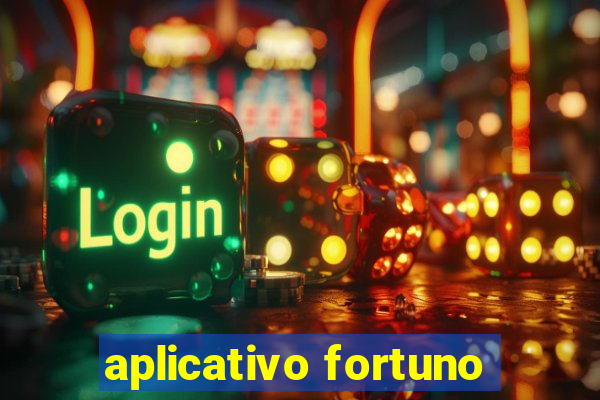 aplicativo fortuno