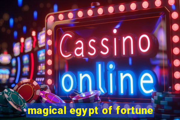 magical egypt of fortune