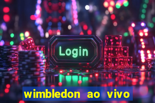 wimbledon ao vivo online gratis