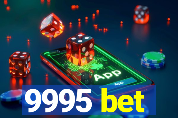 9995 bet