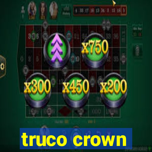 truco crown