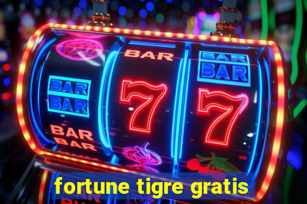 fortune tigre gratis