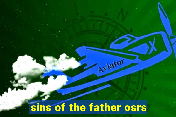 sins of the father osrs