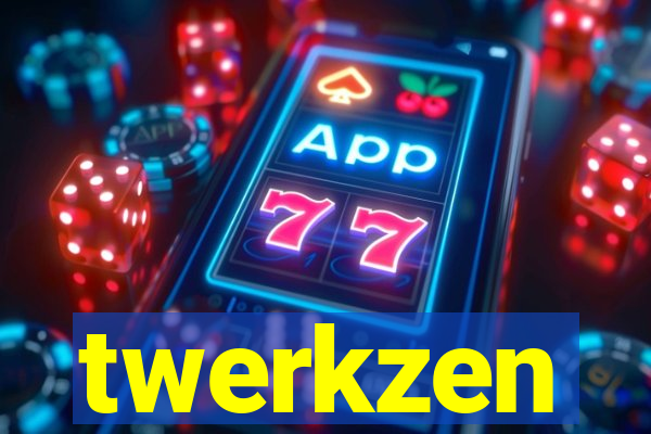 twerkzen