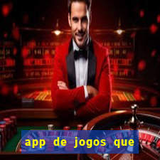 app de jogos que dao dinheiro de verdade