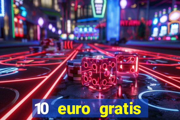 10 euro gratis casino no deposit