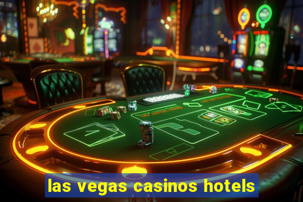 las vegas casinos hotels