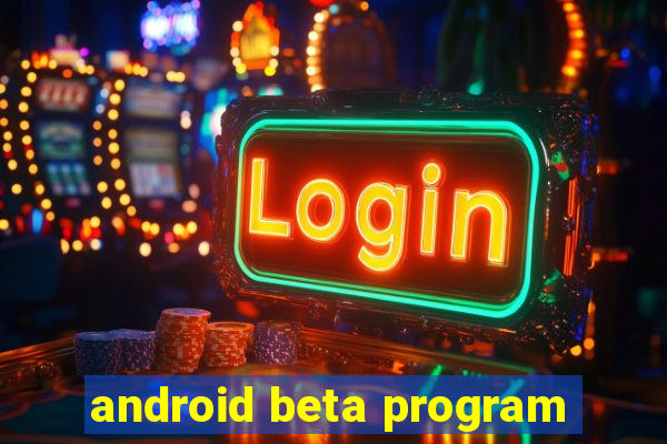 android beta program