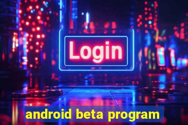 android beta program