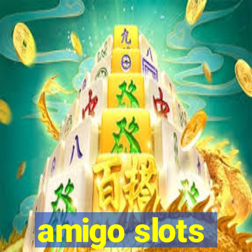 amigo slots