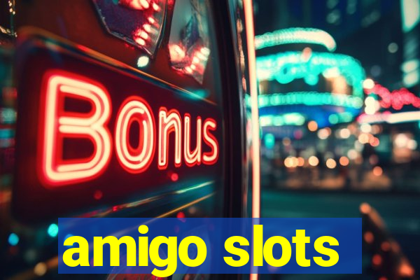 amigo slots