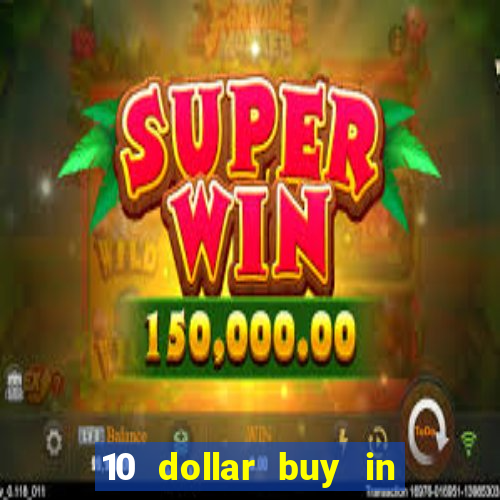 10 dollar buy in online casino