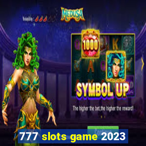 777 slots game 2023