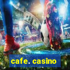 cafe. casino