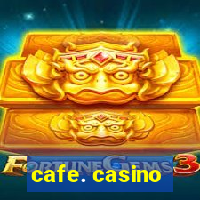 cafe. casino