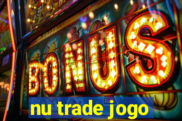 nu trade jogo